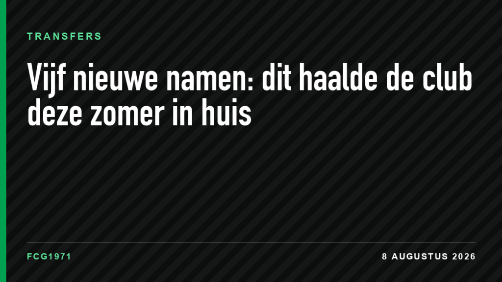 Vijf nieuwe namen: dit haalde de club deze zomer in huis